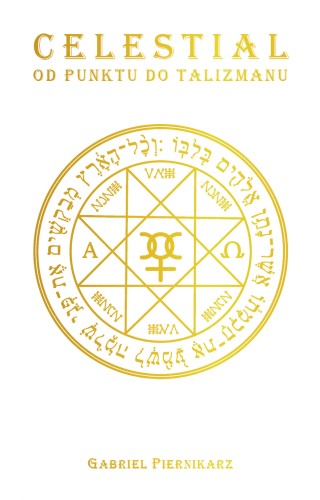 Cedrowe Wzgórza - Celestial - od punktu do talizmanu - Gabriel Piernikarz
